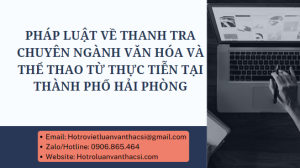 Khóa luận thanh tra chuyên ngành văn hóa và thể thao từ thực tiễn Tại thành phố Hải Phòng